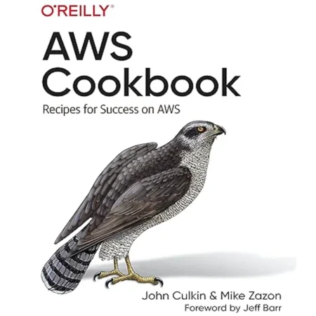 AWS Cookbook: Recipes for Success on AWS 1st Edition by John Culkin , Mike Zazon