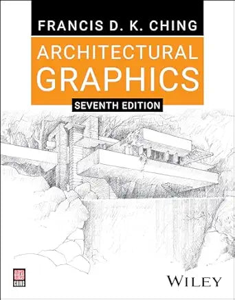 Architectural Graphics 7th Edition by Francis D. K. Ching