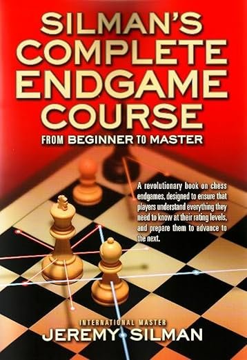 Silman's Complete Endgame Course: From Beginner to Master Paperback – Illustrated, November 1, 2006 by Jeremy Silman