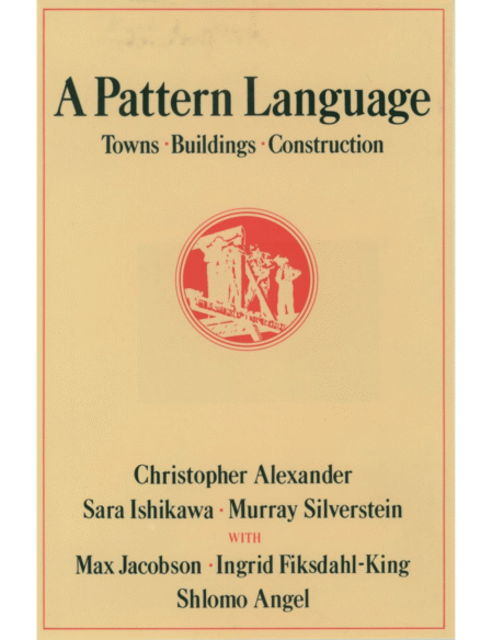 A Pattern Language: Towns, Buildings, Construction (Center for Environmental Structure Series)