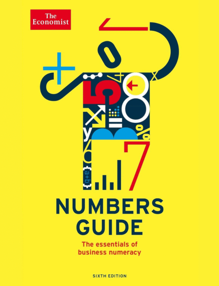The Economist Numbers Guide 6th Edition: The Essentials of Business Numeracy