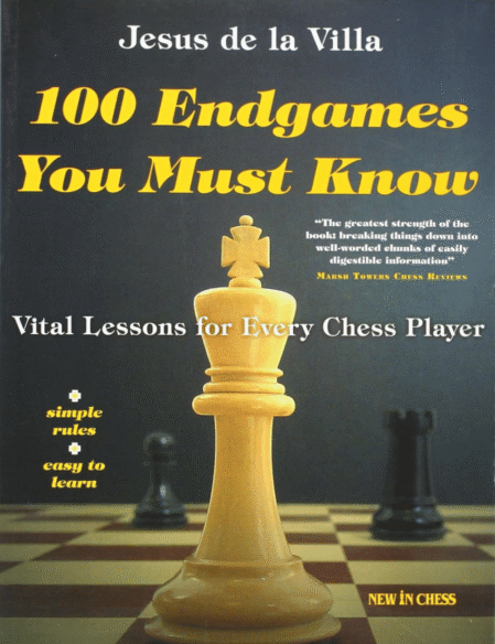 100 Endgames You Must Know: Vital Lessons for Every Chess Player Improved and Expanded