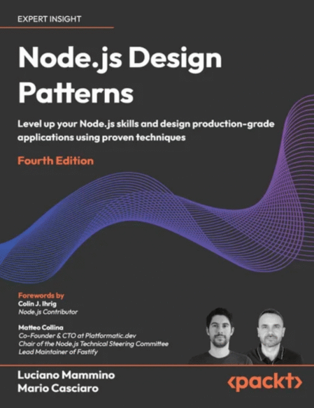 Node.js Design Patterns: Level up your Node.js skills and design production-grade applications using proven techniques 4th Edition