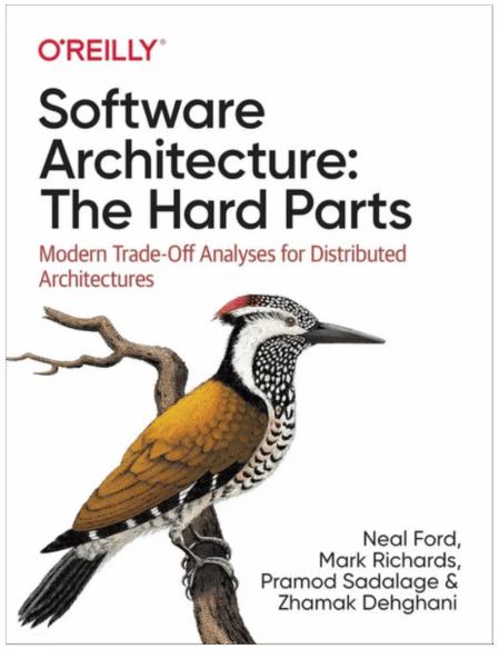 Software Architecture: The Hard Parts: Modern Trade-Off Analyses for Distributed Architectures 1st Edition