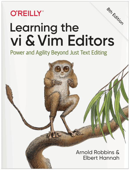 Learning the vi and Vim Editors: Power and Agility Beyond Just Text Editing ( English edition )