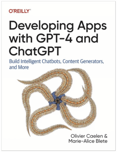 Developing Apps with GPT-4 and ChatGPT: Build Intelligent Chatbots, Content Generators, and More ( 1st Edition )