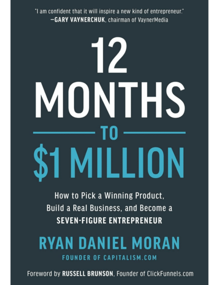 12 Months to $1 Million: How to Pick a Winning Product, Build a Real Business, and Become a Seven-Figure Entrepreneur