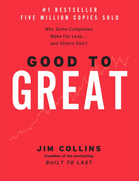 Good to Great - Why Some Companies Make the Leap... and Others Don't